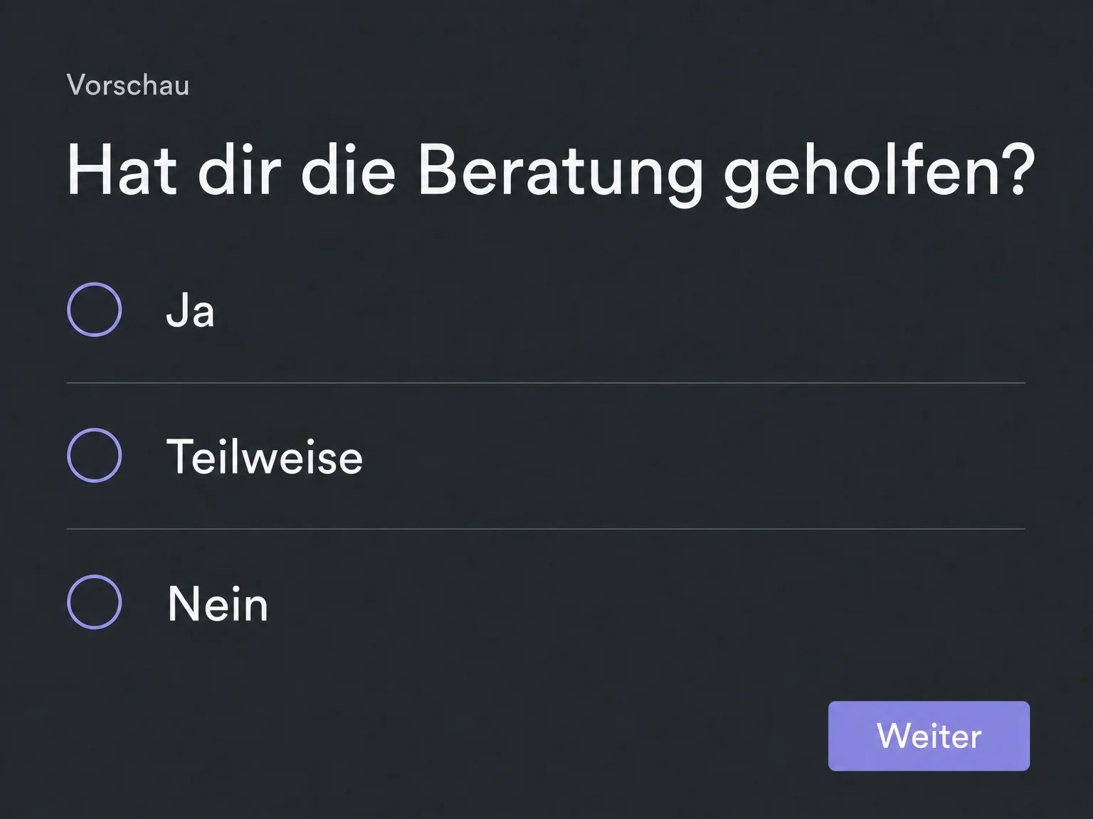 Beispiel einer noch unbeantworteten Umfrage zur Beratung mit den Auswahlmöglichkeiten Ja, Teilweise und Nein.