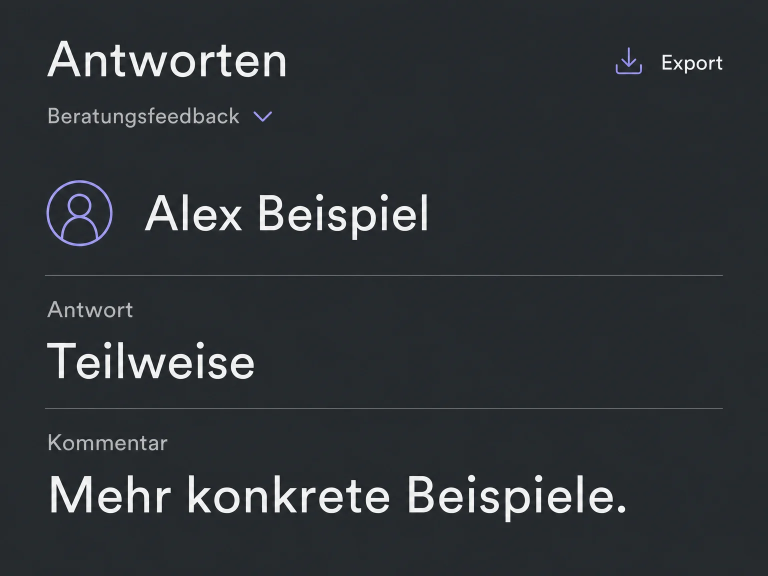 Fiktive Einsendung von Alex Beispiel: Antwort Teilweise und Kommentar Mehr konkrete Beispiele in der Detailansicht einer Umfrage.