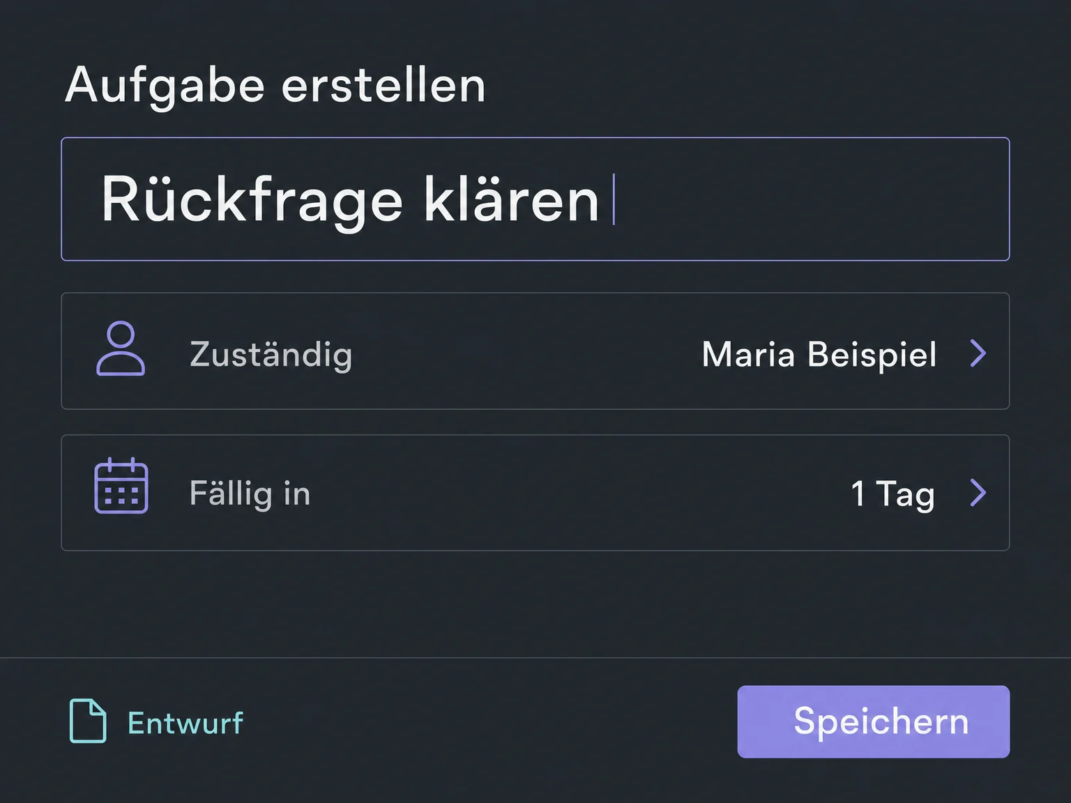 Beispiel einer Aufgabenregel im Entwurf: Rückfrage klären, Maria Beispiel als zuständige Person und Fälligkeit in einem Tag.