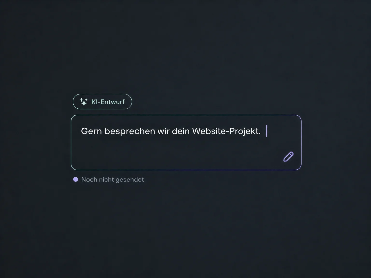 Ein bearbeitbarer KI-Entwurf zum Website-Projekt ist ausdrücklich noch nicht gesendet.