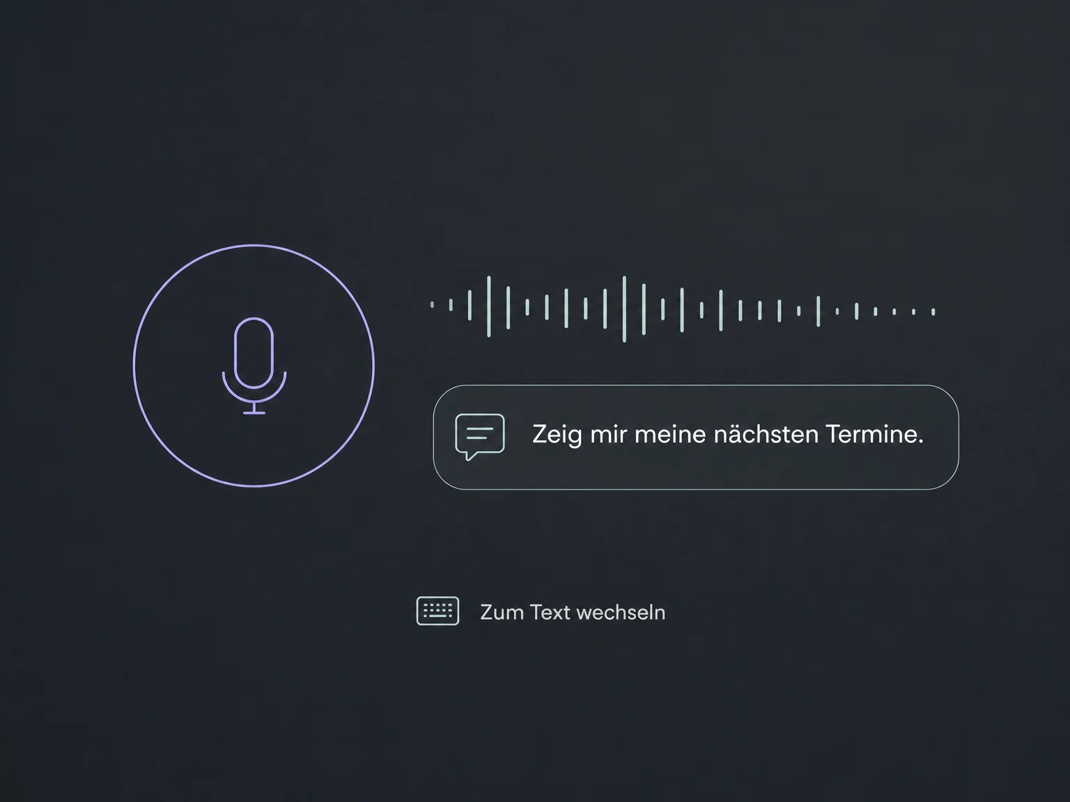 Der Sprachmodus nimmt eine Terminfrage auf und bietet einen Wechsel zurück zur Texteingabe.