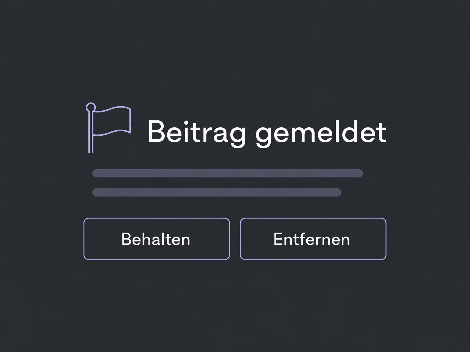 Gemeldeter Beispielbeitrag mit den Entscheidungen Behalten oder Entfernen.