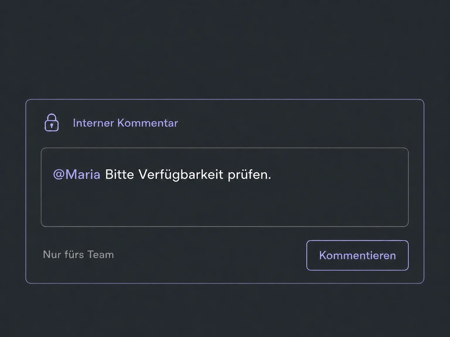 Ein interner Kommentar bittet Maria um eine Verfügbarkeitsprüfung, ohne eine Kundennachricht zu senden.
