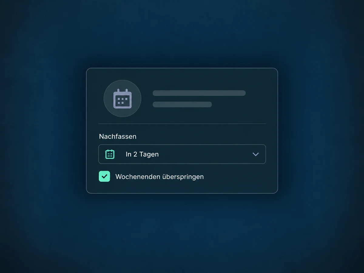 Eine Nachfassaufgabe erhält die Fälligkeit in zwei Tagen und überspringt auf Wunsch Wochenenden.