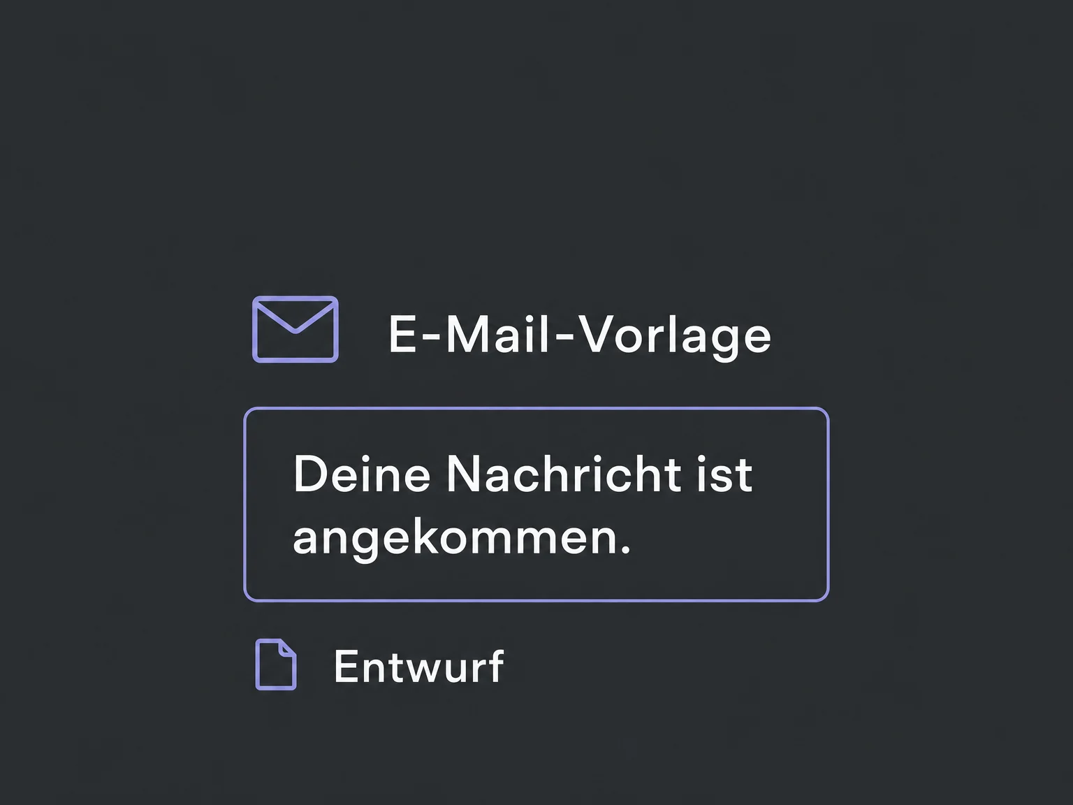 Eine vorbereitete E-Mail bestätigt den Eingang einer Nachricht, ohne das Anliegen als gelöst zu markieren.