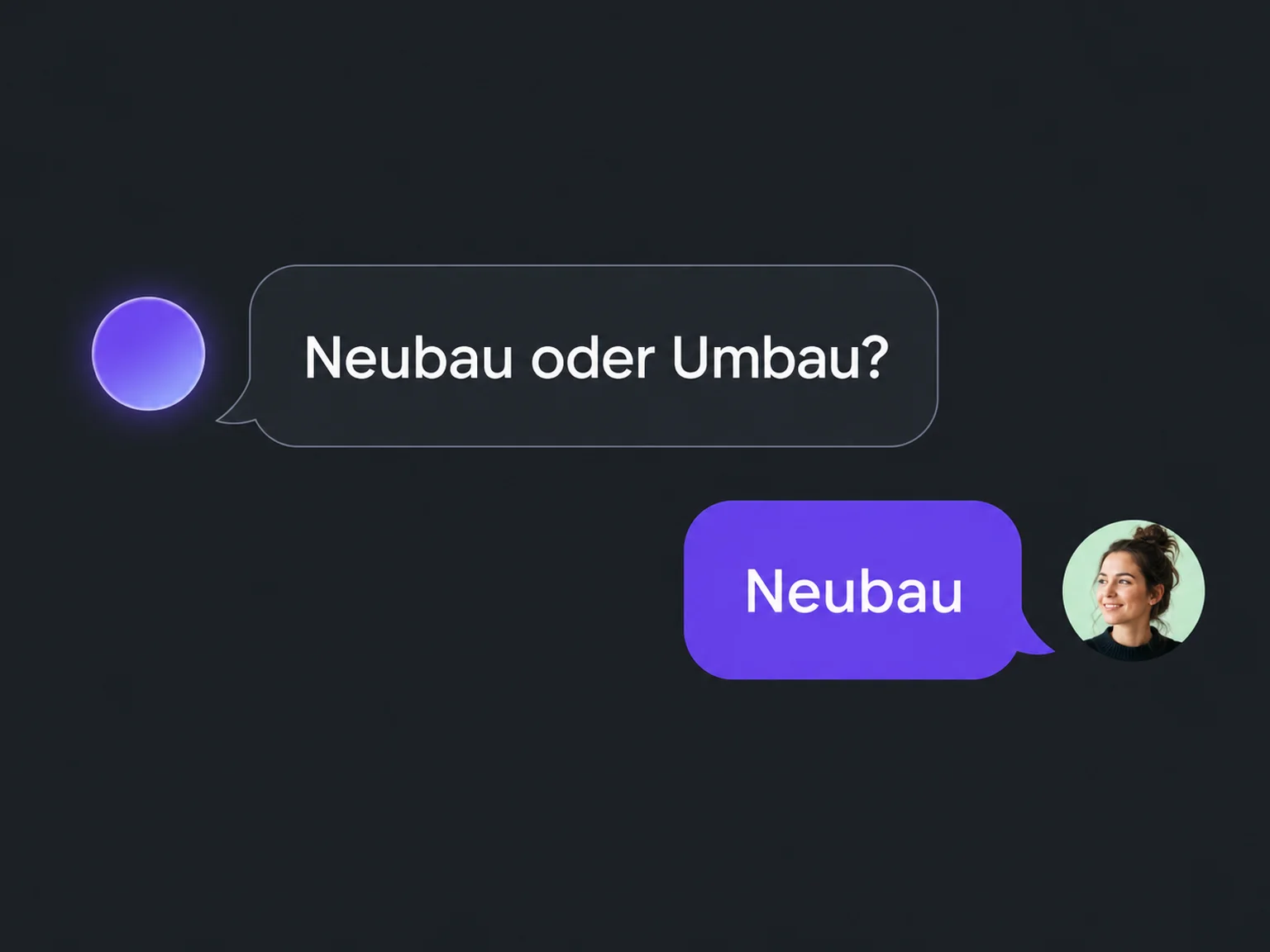 Beispiel: Neubau oder Umbau? → Neubau.